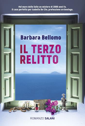 Il terzo relitto - Barbara Bellomo - Libro Salani 2017, Romanzo | Libraccio.it