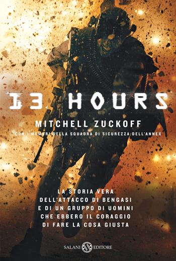13 hours - Mitchell Zuckoff - Libro Salani 2016 | Libraccio.it