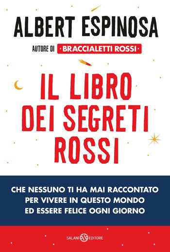 Il libro dei segreti rossi - Albert Espinosa - Libro Salani 2016 | Libraccio.it