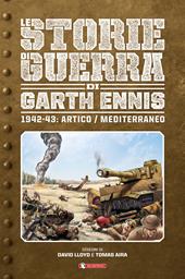 Storie di guerra. Vol. 3: 1942-43: Artico/Mediterraneo