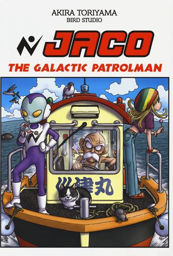 Jaco the galactic patrol man. Con gadget - Akira Toriyama - Libro Star Comics 2015, Action | Libraccio.it