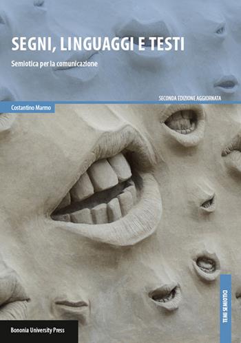 Segni, linguaggi e testi. Semiotica per la comunicazione - Costantino Marmo - Libro Bononia University Press 2015, Temi semiotici | Libraccio.it