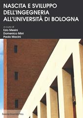 Nascita e sviluppo dell'Ingegneria all'Università di Bologna