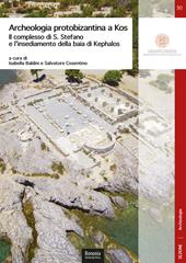 Archeologia protobizantina a Kos. Il complesso di S. Stefano e l'insediamento della baia di Kephalos