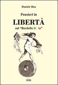 Pensieri in Libertà sul «bordello Italia» - Daniele Bua - Libro Simple 2016 | Libraccio.it
