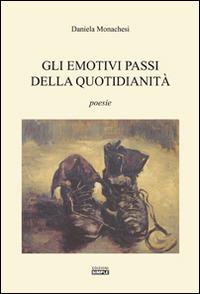 Gli emotivi passi della quotidianità - Daniela Monachesi - Libro Simple 2016 | Libraccio.it