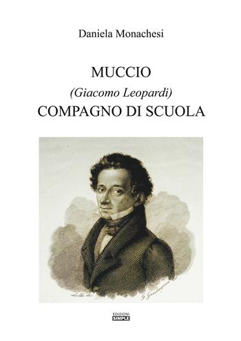 Muccio (Giacomo Leopardi) compagno di scuola - Daniela Monachesi - Libro Simple 2020 | Libraccio.it