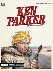 Le terre bianche. Ken Parker classic. Vol. 10