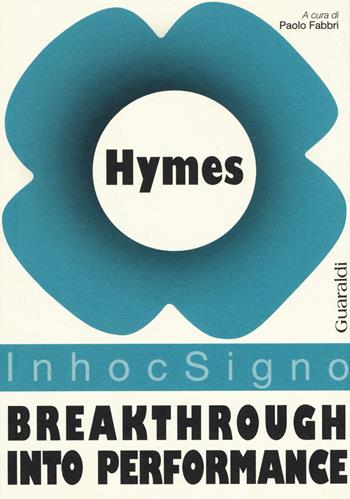Breakthrough into performance - Dell Hymes - Libro Guaraldi 2015, InhocSigno | Libraccio.it