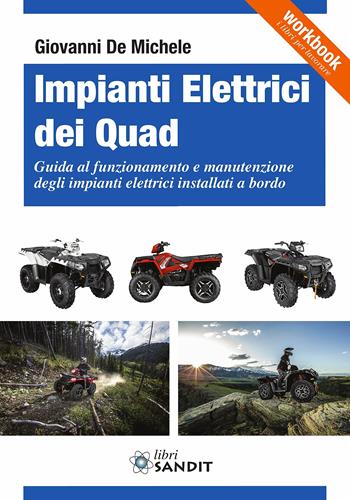 Impianti elettrici dei Quad - Giovanni De Michele - Libro Sandit Libri 2015 | Libraccio.it