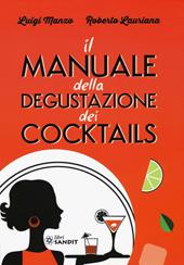 Il manuale della degustazione dei cocktails