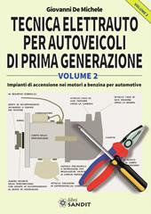 Tecnica elettrauto per autoveicoli di prima generazione. Vol. 2