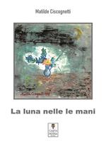   La luna nelle mani