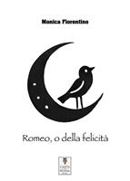   Romeo, o della felicità