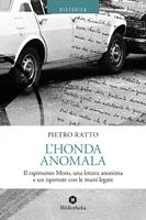 L'Honda anomala. Il rapimento Moro, una lettera anonima e un ispettore con le mani legate