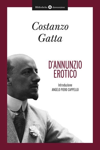 D'Annunzio erotico - Costanzo Gatta - Libro Bibliotheka Edizioni 2023, Reti | Libraccio.it