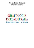   Grafologia e cromoterapia. Emozioni tra le righe