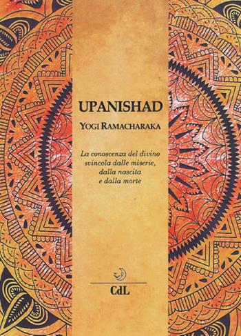Upanishad - yogi Ramacharaka - Libro Cerchio della Luna 2018 | Libraccio.it