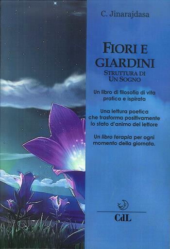 Fiori e giardini. Struttura di un sogno - Curuppumullage Jinarajadasa - Libro Cerchio della Luna 2018 | Libraccio.it