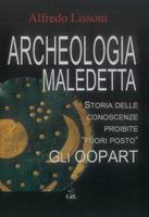   Archeologia Maledetta. Storia delle conoscenze proibite "Fuori Posto"