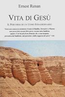   Vita di Ges&ugrave;. Il percorso di un uomo straordinario