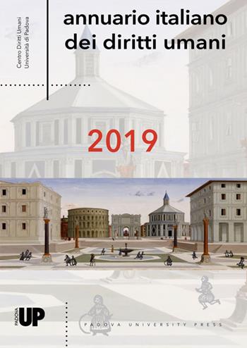 Annuario italiano dei diritti umani 2019  - Libro Padova University Press 2019 | Libraccio.it
