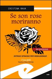 Se son rose moriranno. Intrigo spinoso per Rebaudengo - Cristina Rava - Libro Frilli 2015, Tascabili. Noir | Libraccio.it