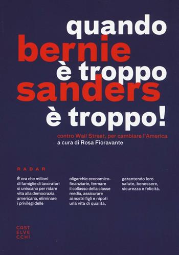 Quando è troppo è troppo! Contro Wall Street, per cambiare l'America - Bernie Sanders - Libro Castelvecchi 2016, Radar | Libraccio.it
