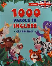 1000 parole in inglese. Gli animali. Ediz. bilingue