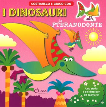 Lo pteranodonte. Costruisco e gioco con i dinosauri. Ediz. a colori - Jordi Busquets - Libro Chiara Edizioni 2018 | Libraccio.it