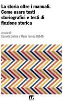   La storia oltre i manuali. Come usare testi storiografici e testi di finzione storica