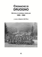  Cronache di Druogno. Articoli di giornali ossolani (1895-1960)