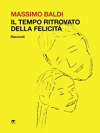 Il tempo ritrovato della felicità - Massimo Baldi - Libro Mnamon 2020 | Libraccio.it
