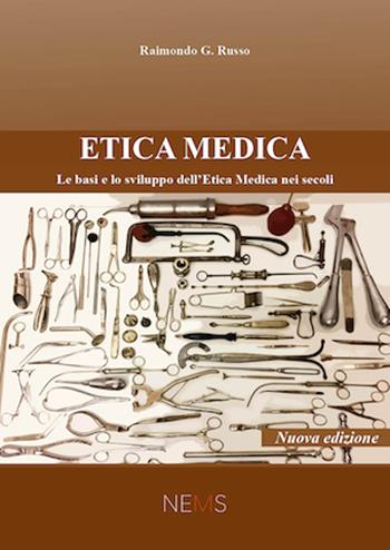Etica medica. Le basi e lo sviluppo dell’etica medica nei secoli - Raimondo G. Russo - Libro Mnamon 2021 | Libraccio.it