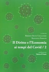 Il diritto e l'economia ai tempi del Covid. Vol. 2