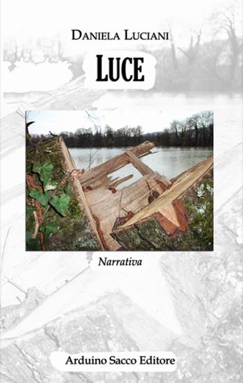 Luce - Daniela Luciani - Libro Sacco 2015 | Libraccio.it