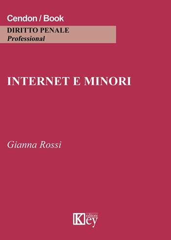 Internet e minori - Gianna Rossi - Libro Key Editore 2015 | Libraccio.it