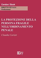   La protezione della persona fragile nell&rsquo;ordinamento penale