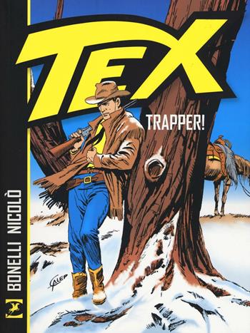 Tex. Trapper! - Gianluigi Bonelli, Erio Nicolò - Libro Sergio Bonelli Editore 2016 | Libraccio.it