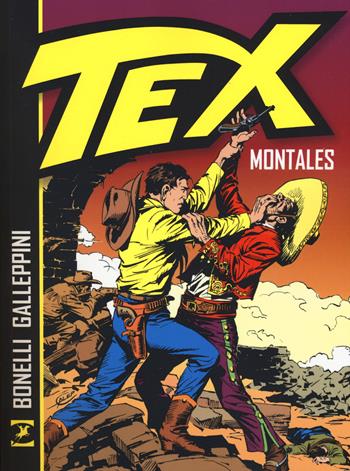 Tex. Montales - Gianluigi Bonelli, Aurelio Galeppini - Libro Sergio Bonelli Editore 2017 | Libraccio.it
