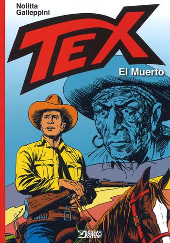 Tex. El Muerto - Guido Nolitta, Aurelio Galleppini - Libro Sergio Bonelli Editore 2017 | Libraccio.it