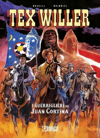 I guerriglieri di Juan Cortina. Tex Willer - Mauro Boselli - Libro Sergio Bonelli Editore 2024 | Libraccio.it