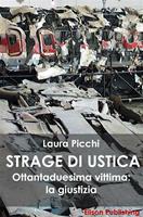   La strage di Ustica. Ottantaduesima vittima: la giustizia