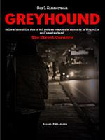   Greyhound. Sullo sfondo della storia del rock un componente racconta la biografia dell'anonima band The Street Corners