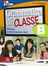 Grammatica di classe. Vol. 2: Metodo, comunicazione e scrittura.