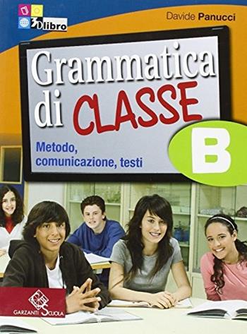 Grammatica di classe. Vol. 2: Metodo, comunicazione e scrittura. - Davide Panucci - Libro Garzanti Scuola 2011 | Libraccio.it