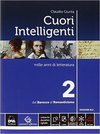Cuori intelligenti. Ediz. blu. Con e-book. Con espansione online. Vol. 2 - Claudio Giunta - Libro Garzanti Scuola 2016 | Libraccio.it
