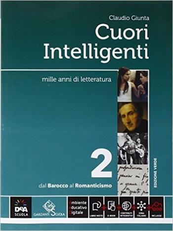 Cuori intelligenti. Ediz. verde. Con e-book. Con espansione online. Vol. 2 - Claudio Giunta - Libro Garzanti Scuola 2016 | Libraccio.it