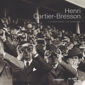 Henri Cartier-Bresson. L'esposizione. Catalogo della mostra (Roma, 26 settembre 2014-25 gennaio 2015). Ediz. italiana e inglese  - Libro Contrasto 2014 | Libraccio.it