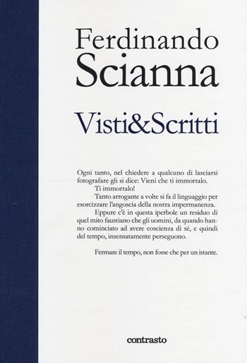 Visti & scritti. Ediz. illustrata - Ferdinando Scianna - Libro Contrasto 2014 | Libraccio.it